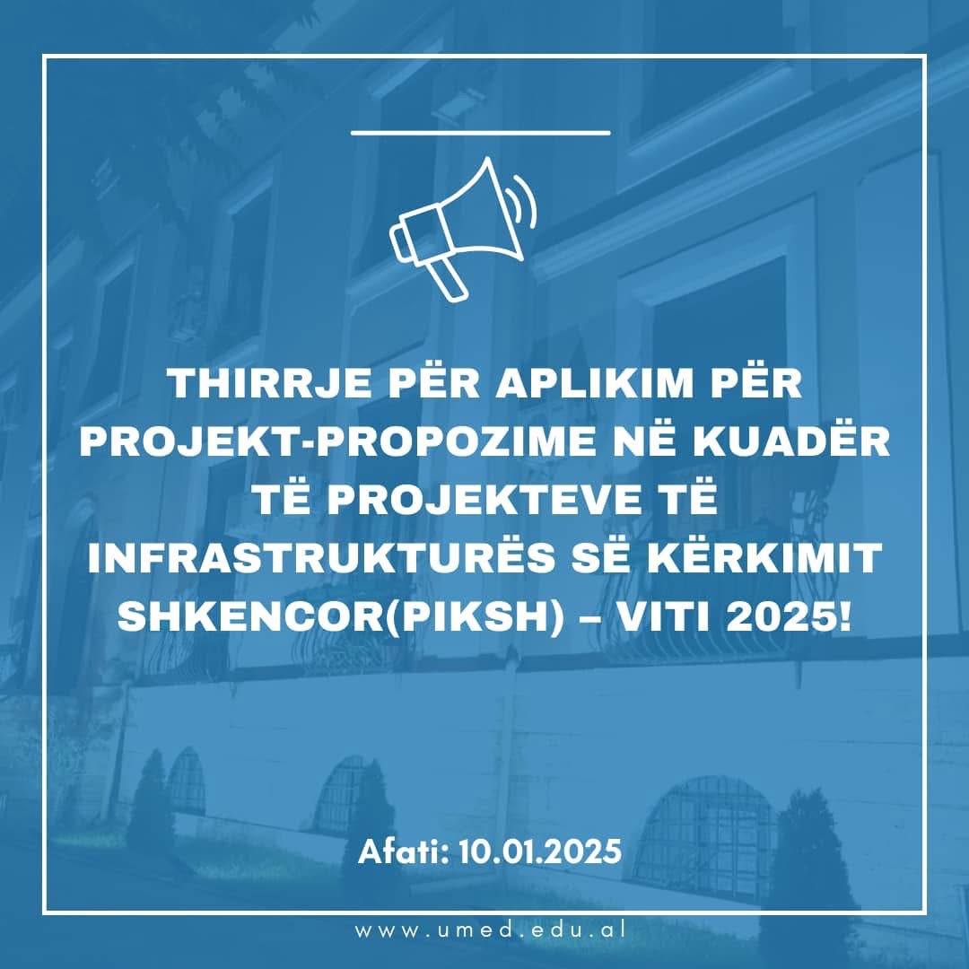 Thirrje për Aplikim për Projekt-Propozime në Kuadër të Projekteve të Infrastrukturas së Kërkimit Shkencor (PIKSH) – Viti 2025!